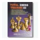 TOTAL  CHESS TRAINING III